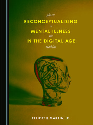cover image of Reconceptualizing Mental Illness in the Digital Age